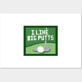 I Like Big Putts Posters and Art